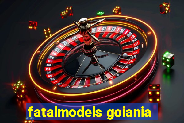 fatalmodels goiania